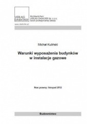 Okładka książki Warunki wyposażenia budynków w instalacje gazowe Michał Kuliński
