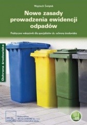 Nowe zasady prowadzenia ewidencji odpadów Praktyczne wskazówki dla specjalistów ds. ochrony środowiska