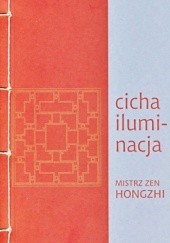Okładka książki Cicha iluminacja zen Hongzhi mistrz