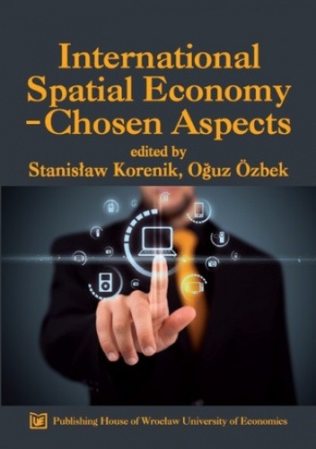 Okładka książki International Spatial Economy - Chosen Aspects Özbek (Red.) Oğuz, Korenik (Red.) Stanisław