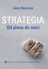 Okładka książki Strategia. Od planu do sieci Jerzy Niemczyk