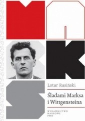Okładka książki Śladami Marksa i Wittgensteina Lotar Rasiński