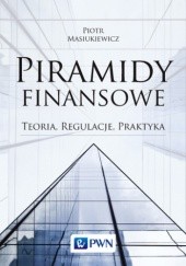 Okładka książki Piramidy finansowe Piotr Masiukiewicz