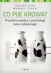 Okładka książki Co pije krowa? Volker Kitz, Manuel Tusch