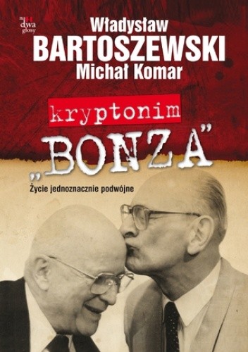 Okładka książki Kryptonim „Bonza” Władysław Bartoszewski, Michał Komar