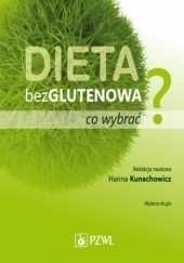 Okładka książki Dieta bezglutenowa - co wybrać? Hanna Kunachowicz