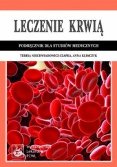 Okładka książki Leczenie krwią. Podręcznik dla studiów medycznych Teresa Niechwiadowicz-Czapka
