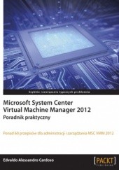 Okładka książki Microsoft System Center Virtual Machine Manager 2012. Poradnik praktyczny