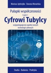 Okładka książki Cyfrowi Tubylcy. Socjopedagogiczne aspekty nowych technologii cyfrowych Morańska Danuta, Mariusz Jędrzejko