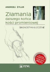 Okładka książki Złamania dalszego końca kości promieniowej Andrzej Żyluk