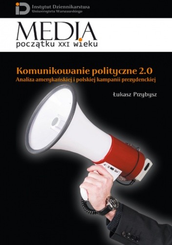 Komunikowanie Polityczne 2.0 - Przybysz Łukasz | Książka W Lubimyczytac ...