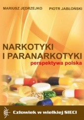 Okładka książki Narkotyki i paranarkotyki - perspektywa polska Piotr Jabłoński, Mariusz Jędrzejko