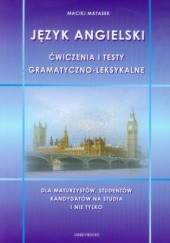 Okładka książki Język angielski Ćwiczenia i testy gramatyczno-leksykalne Maciej Matasek