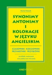 Okładka książki Synonimy, antonimy i kolokacje w języku angielskim Maciej Matasek