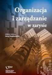 Okładka książki Organizacja i zarządzanie w zarysie Jerzy Bogdanienko