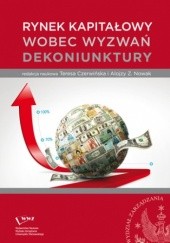 Okładka książki Rynek kapitałowy wobec wyzwań dekoniunktury Alojzy Z. Nowak, Czerwińska Teresa