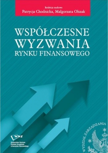 Okładka książki Współczesne wyzwania rynku finansowego Olszak Małgorzata, Chodnicka Patrycja