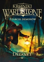 Okładka książki Kroniki Wardstone 6. Starcie demonów Joseph Delaney