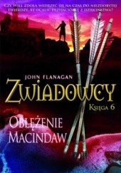 Okładka książki Zwiadowcy Księga 6 Oblężenie Macindaw John Flanagan