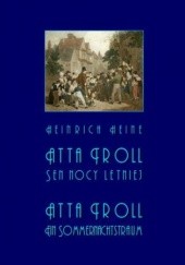 Okładka książki Atta Troll. Sen nocy letniej. Atta Troll. Ein Sommernachtstraum Heinrich Heine