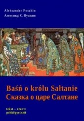 Okładka książki Baśń o królu Sałtanie Aleksander Puszkin