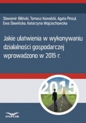 Okładka książki Jakie ułatwienia w wykonywaniu działalności gospodarczej wprowadzono w 2015 PL Infor