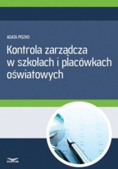 Okładka książki Kontrola zarządcza w szkołach i placówkach oświatowych Agata Piszko