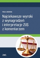 Okładka książki Najciekawsze wyroki z wynagrodzeń i interpretacje ZUS z komentarzem PL Infor