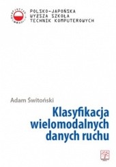 Okładka książki Klasyfikacja wielomodalnych danych ruchu Świtoński Adam