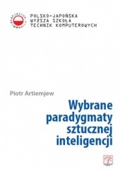 Okładka książki Wybrane paradygmaty sztucznej inteligencji Artiemjew Piotr