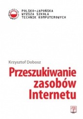 Okładka książki Przeszukiwanie zasobów Internetu Dobosz Krzysztof