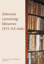 Okładka książki Zalecenia i przestrogi lekturowe (XVI-XX wiek) Agnieszka Bajor, Mariola Jarczykowa
