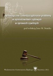 Okładka książki Psychologiczne i interdyscyplinarne problemy w opiniodawstwie sądowym w sprawach cywilnych Jan M. Stanik