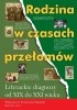 Okładka książki Rodzina w czasach przełomów. Literackie diagnozy od XIX do XXI wieku Krystyna Kralkowska-Gątkowska,&nbsp;Beata Nowacka