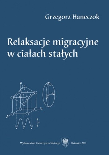Okładka książki Relaksacje migracyjne w ciałach stałych Haneczok Grzegorz