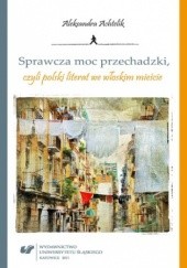 Sprawcza moc przechadzki, czyli polski literat we włoskim mieście