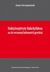 Daktyloepitryty Bakchylidesa na tle wczesnej kolometrii greckiej