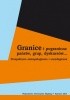 Okładka książki Granice i pogranicza: państw, grup, dyskursów... Perspektywa antropologiczna i socjologiczna Grażyna Kubica,&nbsp;Halina Rusek