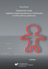 Okładka książki Codzienność osoby z głęboką niepełnosprawnością intelektualną w domu pomocy społecznej Prysak Dorota