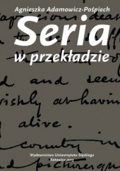 Okładka książki Seria w przekładzie. Polskie warianty prozy Josepha Conrada Agnieszka Adamowicz-Pośpiech