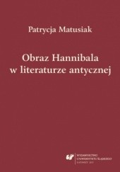 Okładka książki Obraz Hannibala w literaturze antycznej Patrycja Matusiak