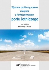 Okładka książki Wybrane problemy prawne związane z funkcjonowaniem portu lotniczego Katarzyna Łuczak