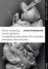 Okładka książki Thorax morphology and its importance in establishing relationships within Psylloidea (Hemiptera, Sternorrhyncha)