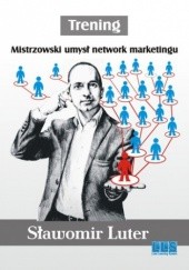 Okładka książki Trening. Mistrzowski umysł network marketingu Sławomir Luter