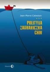 Okładka książki Polityka zagraniczna Chin Jean-Pierre Cabestan