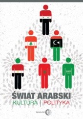 Okładka książki Świat arabski Kultura i polityka praca zbiorowa