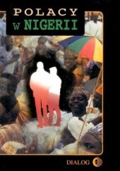 Okładka książki Polacy w Nigerii. Tom I praca zbiorowa
