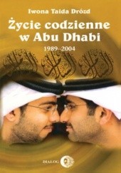 Okładka książki Życie codzienne w Abu Dhabi 1989-2004 Taida Drózd Iwona