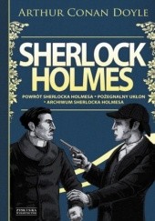 Okładka książki Sherlock Holmes T.3: Powrót Sherlocka Holmesa. Pożegnalny ukłon. Archiwum Sherlocka Holmesa Arthur Conan Doyle