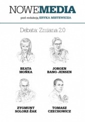 NOWE MEDIA pod redakcją Eryka Mistewicza: Debata - Zmiana 2.0